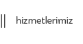 Hizmetlerimiz