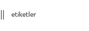 Etiketler